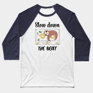 Slow Down The Beat Funny Sloth Baseball T-Shirt